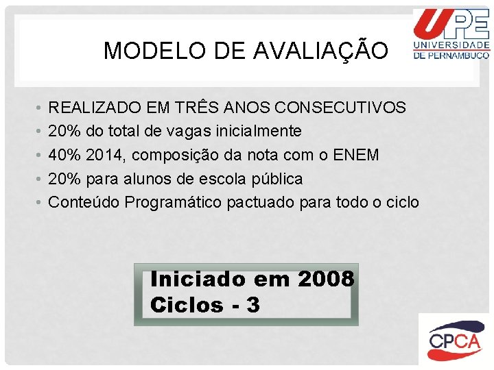 MODELO DE AVALIAÇÃO • • • REALIZADO EM TRÊS ANOS CONSECUTIVOS 20% do total