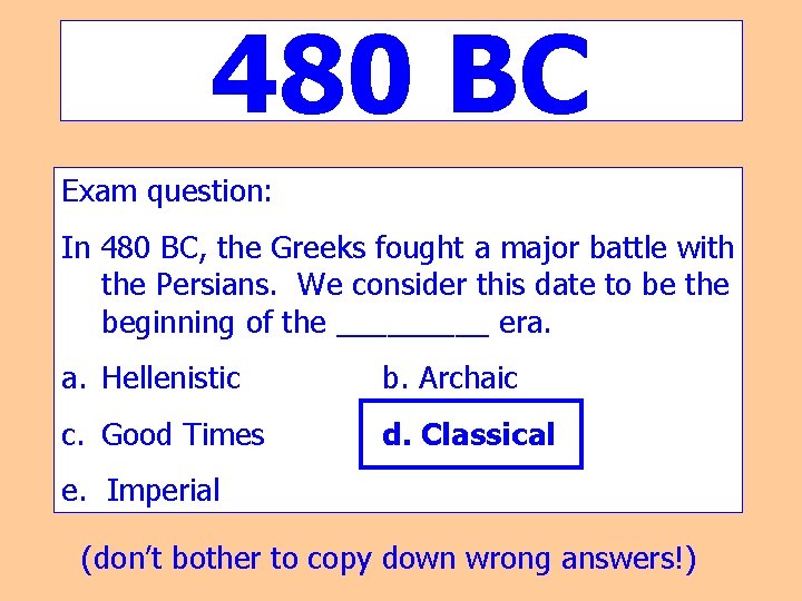 480 BC Exam question: In 480 BC, the Greeks fought a major battle with