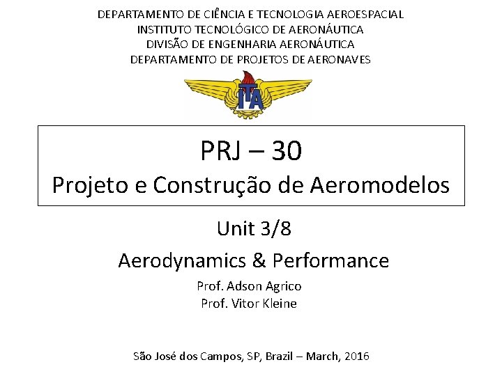 DEPARTAMENTO DE CIÊNCIA E TECNOLOGIA AEROESPACIAL INSTITUTO TECNOLÓGICO DE AERONÁUTICA DIVISÃO DE ENGENHARIA AERONÁUTICA