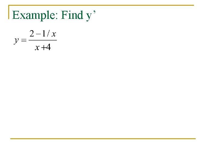 Example: Find y’ 