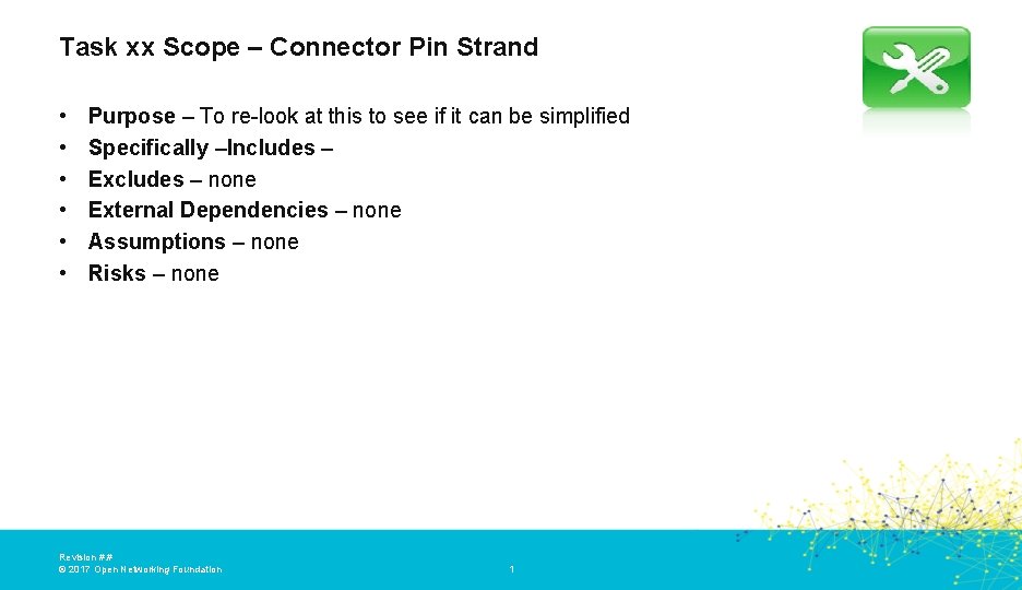 Task xx Scope – Connector Pin Strand • • • Purpose – To re-look