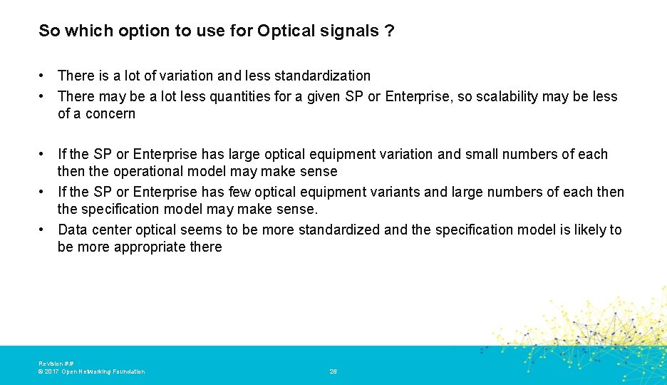 So which option to use for Optical signals ? • There is a lot