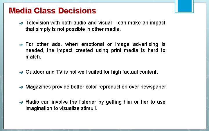 Media Class Decisions Television with both audio and visual – can make an impact