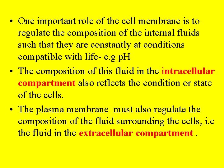  • One important role of the cell membrane is to regulate the composition