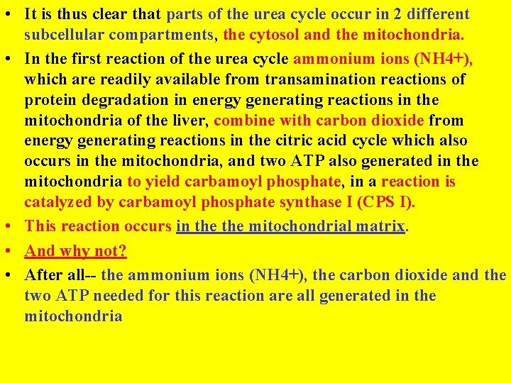  • It is thus clear that parts of the urea cycle occur in