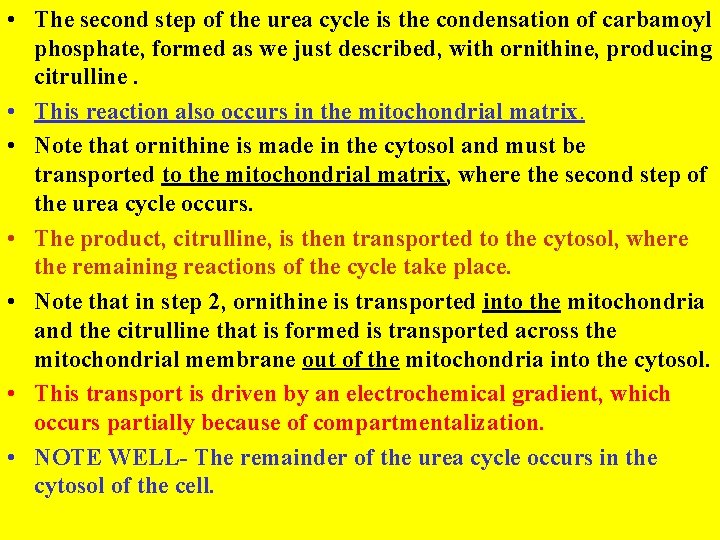  • The second step of the urea cycle is the condensation of carbamoyl