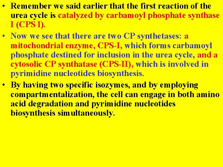  • Remember we said earlier that the first reaction of the urea cycle