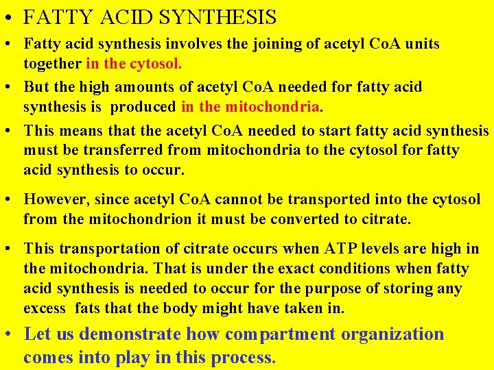  • FATTY ACID SYNTHESIS • Fatty acid synthesis involves the joining of acetyl