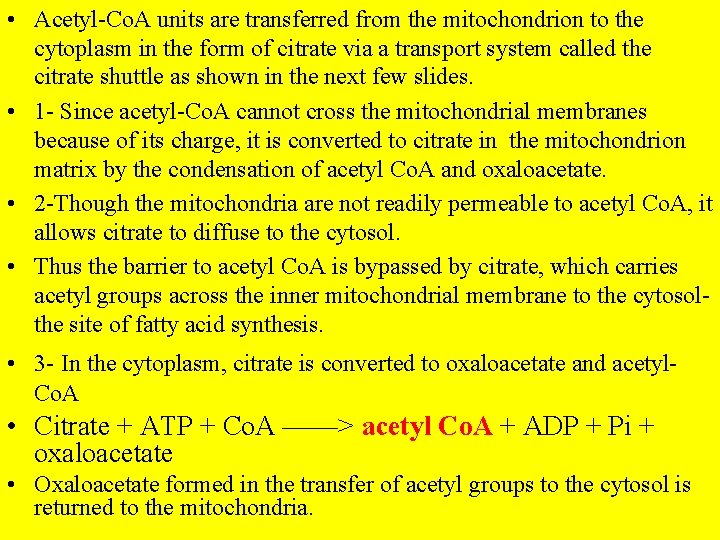  • Acetyl-Co. A units are transferred from the mitochondrion to the cytoplasm in