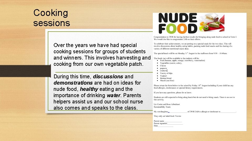 Cooking sessions Over the years we have had special cooking sessions for groups of