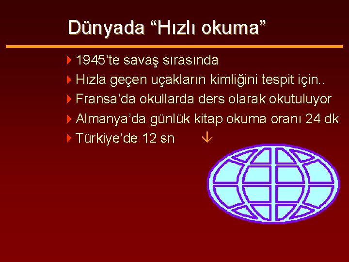 Dünyada “Hızlı okuma” 41945’te savaş sırasında 4 Hızla geçen uçakların kimliğini tespit için. .