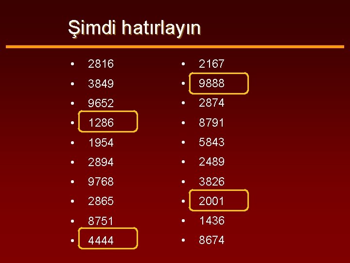 Şimdi hatırlayın • 2816 • 2167 • 3849 • 9888 • 9652 • 2874