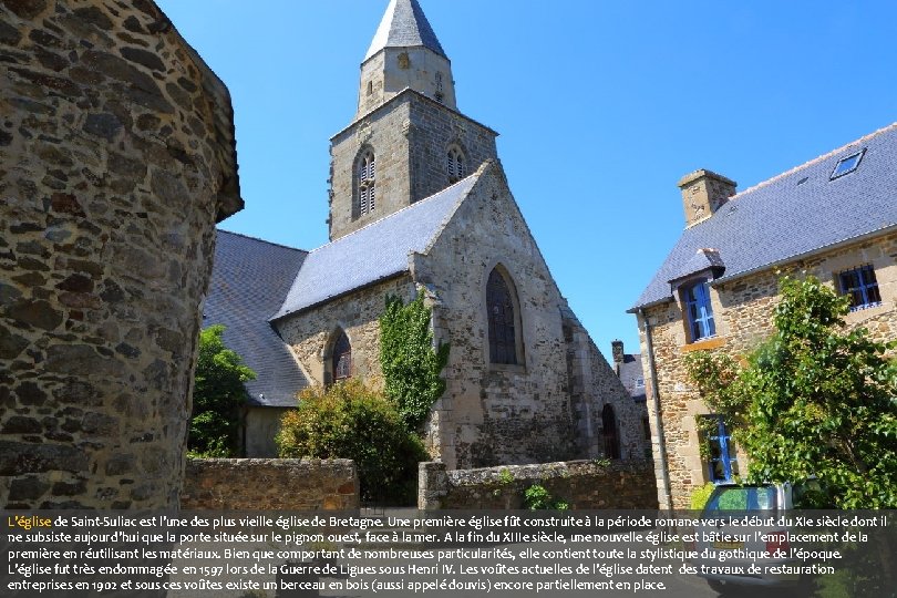 L’église de Saint-Suliac est l’une des plus vieille église de Bretagne. Une première église