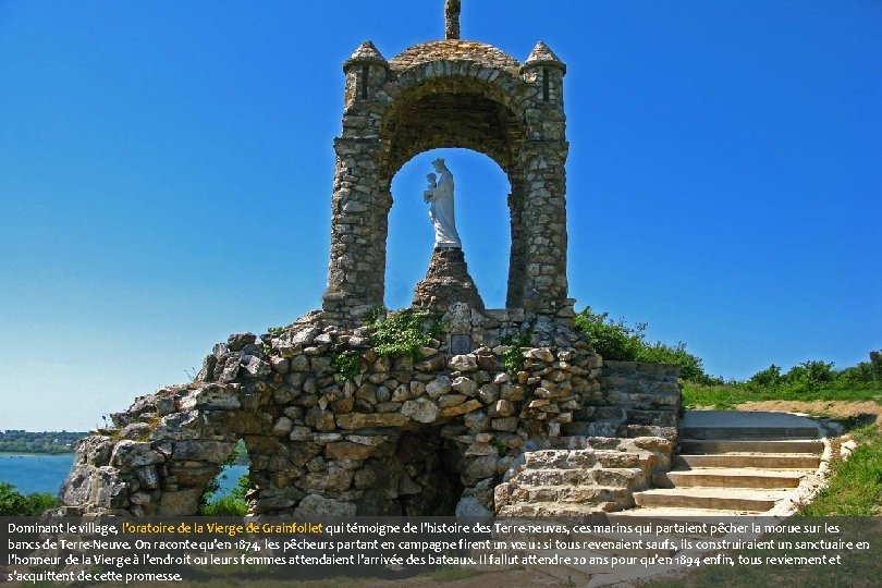 Dominant le village, l'oratoire de la Vierge de Grainfollet qui témoigne de l'histoire des