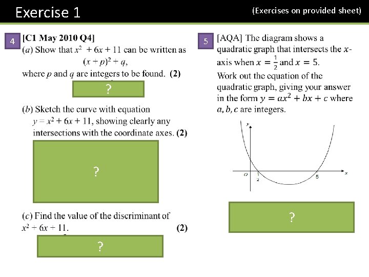  Exercise 1 (Exercises on provided sheet) 5 4 ? ? 