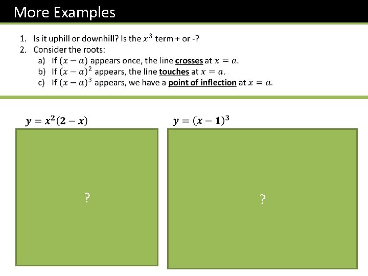 More Examples y y ? -1 2 x 1 -1 ? x A point