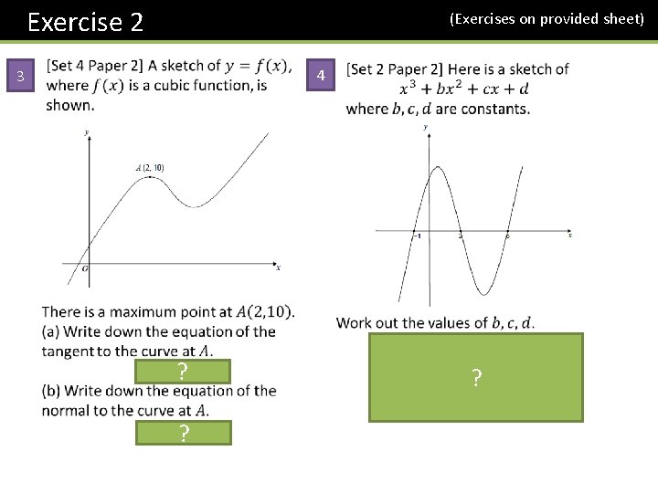  Exercise 2 (Exercises on provided sheet) 3 4 ? ? ? 