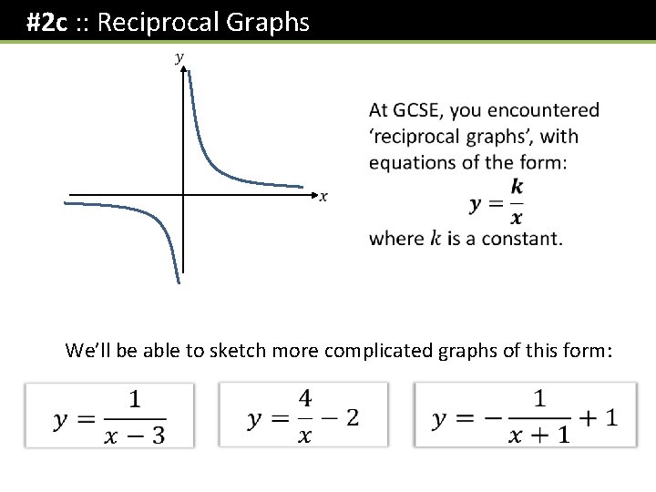  #2 c : : Reciprocal Graphs We’ll be able to sketch more complicated