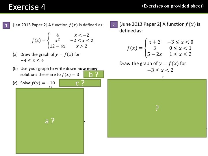  Exercise 4 (Exercises on provided sheet) 2 1 c ? b ? ?