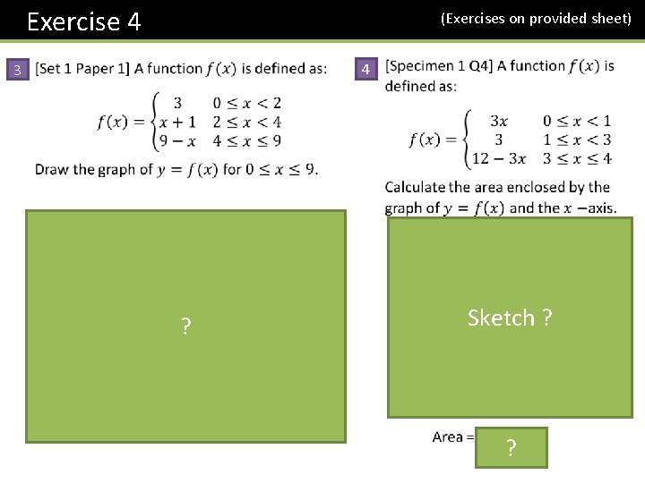  Exercise 4 (Exercises on provided sheet) 4 3 Sketch ? ? ? 