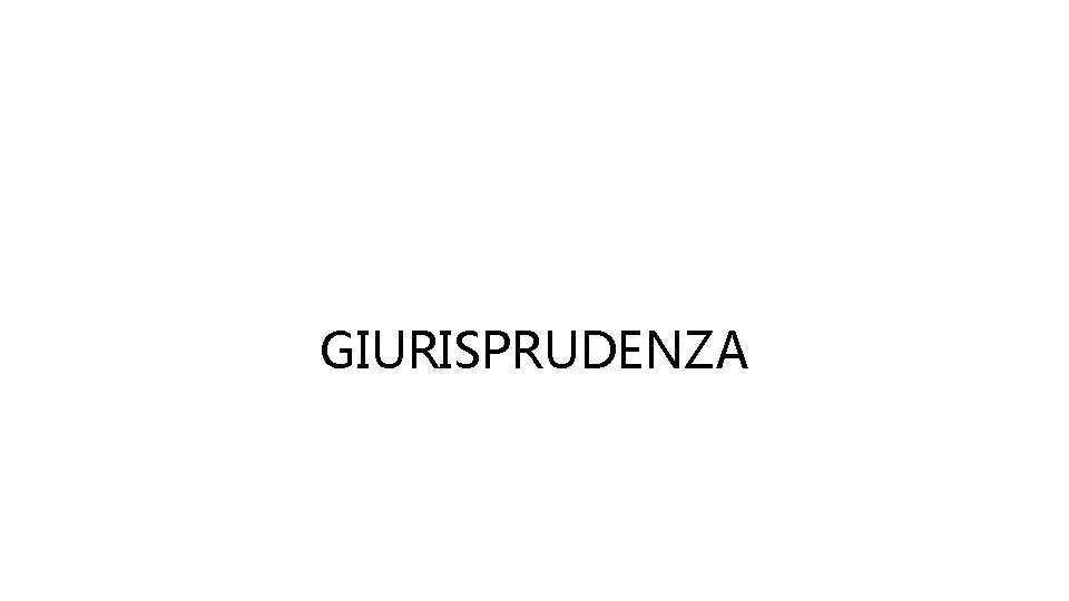 GIURISPRUDENZA 