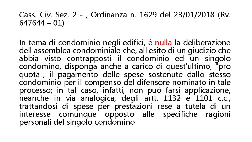 Cass. Civ. Sez. 2 - , Ordinanza n. 1629 del 23/01/2018 (Rv. 647644 –