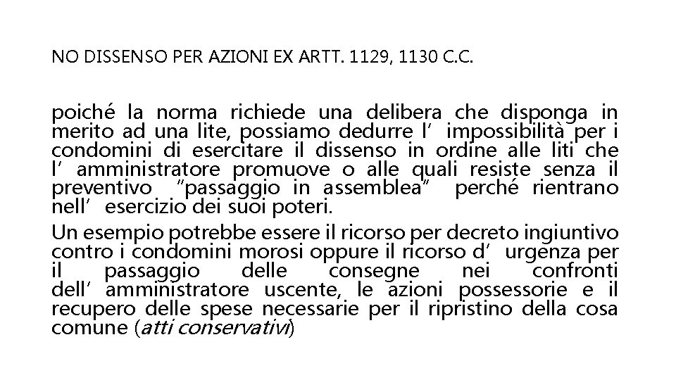 NO DISSENSO PER AZIONI EX ARTT. 1129, 1130 C. C. poiché la norma richiede