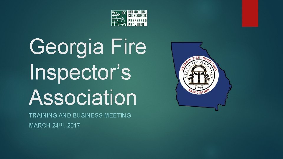 Georgia Fire Inspector’s Association TRAINING AND BUSINESS MEETING MARCH 24 TH, 2017 