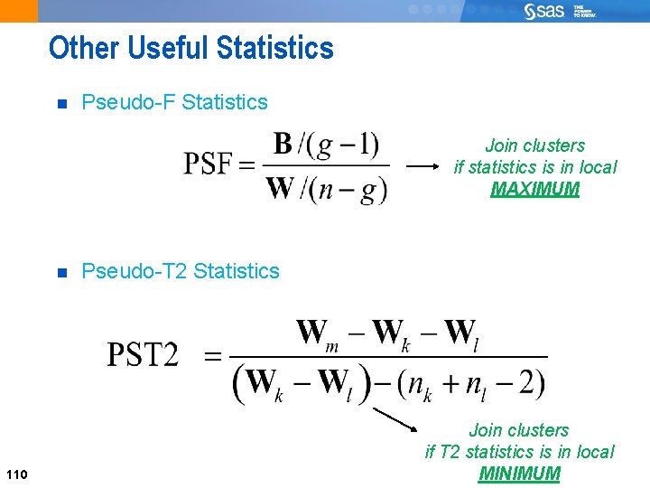 Other Useful Statistics Pseudo-F Statistics Join clusters if statistics is in local MAXIMUM 110