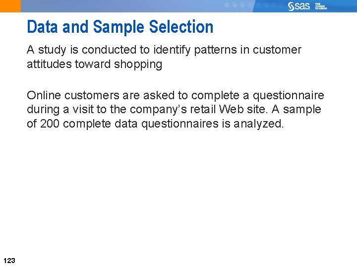 Data and Sample Selection A study is conducted to identify patterns in customer attitudes