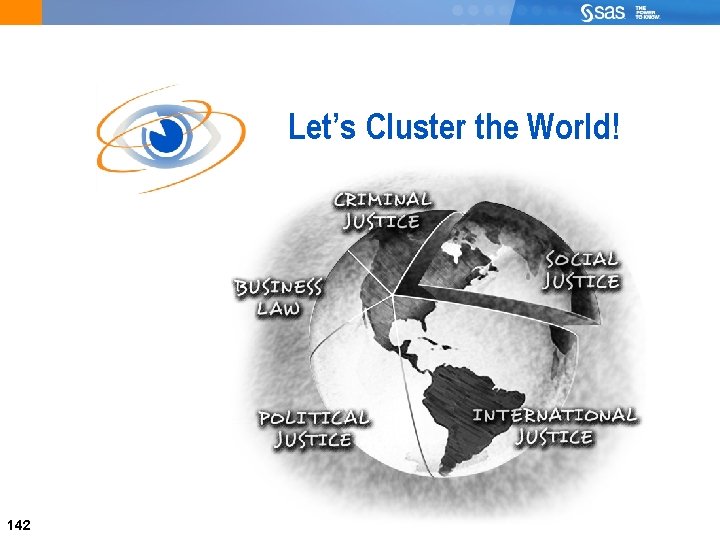 Let’s Cluster the World! 142 