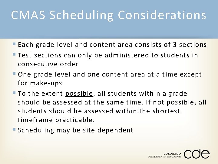 CMAS Scheduling Considerations § Each grade level and content area consists of 3 sections