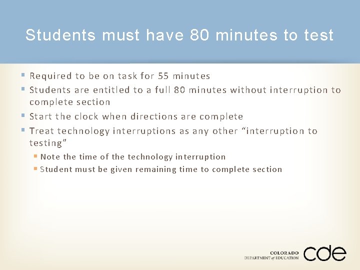 Students must have 80 minutes to test § Required to be on task for