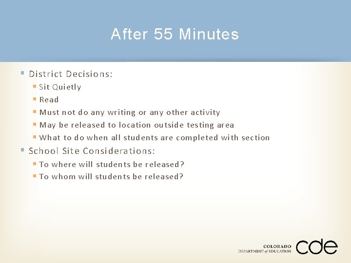 After 55 Minutes § District Decisions: § Sit Quietly § Read § Must not