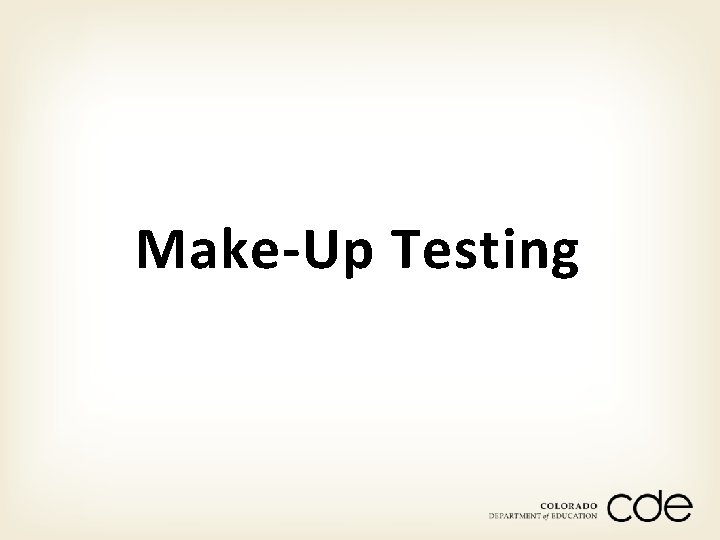 Make-Up Testing 