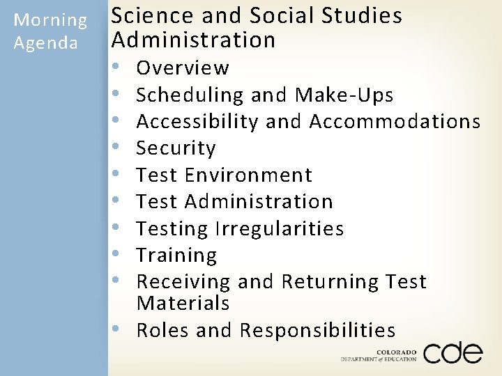 Morning Agenda Science and Social Studies Administration • Overview • Scheduling and Make-Ups •