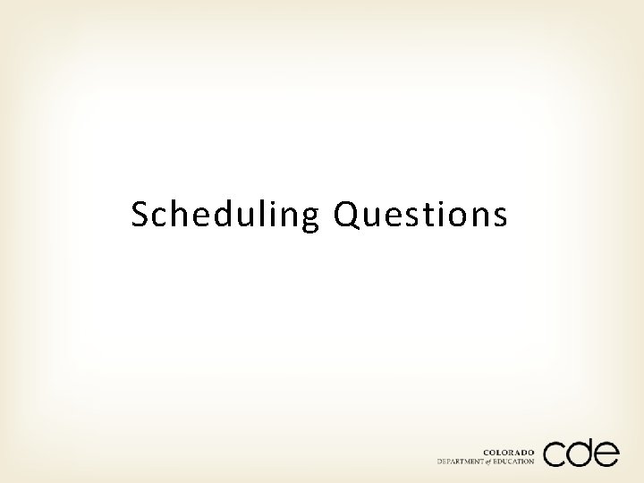 Scheduling Questions 