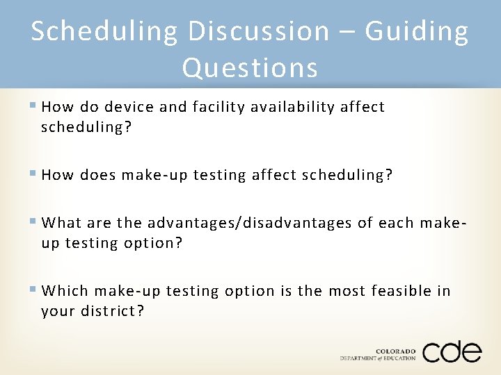 Scheduling Discussion – Guiding Questions § How do device and facility availability affect scheduling?