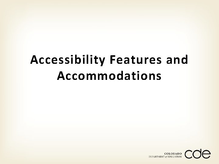 Accessibility Features and Accommodations 