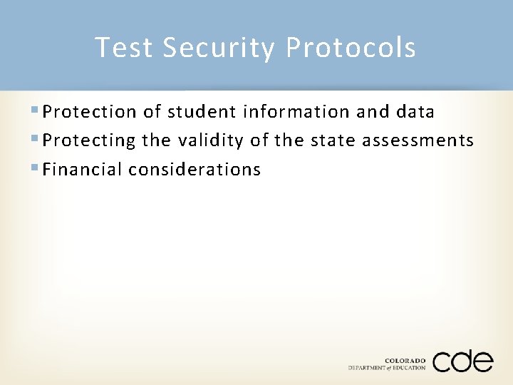 Test Security Protocols § Protection of student information and data § Protecting the validity