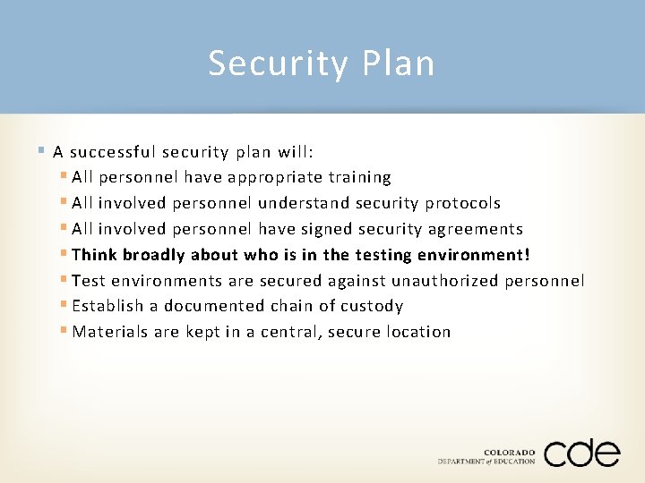 Security Plan § A successful security plan will: § All personnel have appropriate training