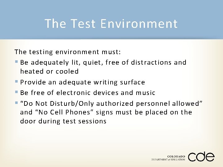 The Test Environment The testing environment must: § Be adequately lit, quiet, free of