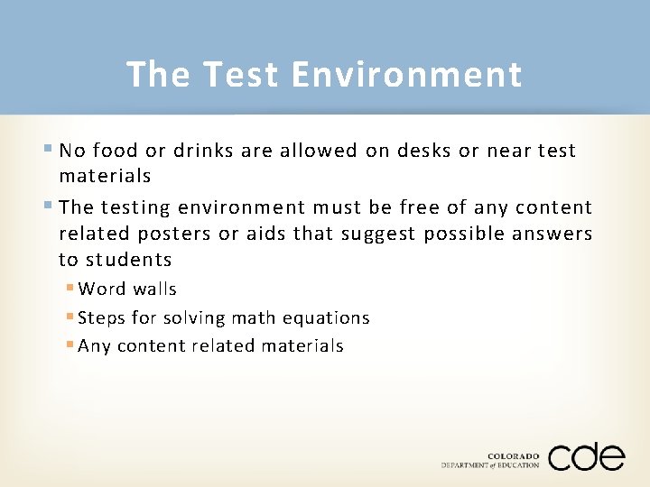 The Test Environment § No food or drinks are allowed on desks or near