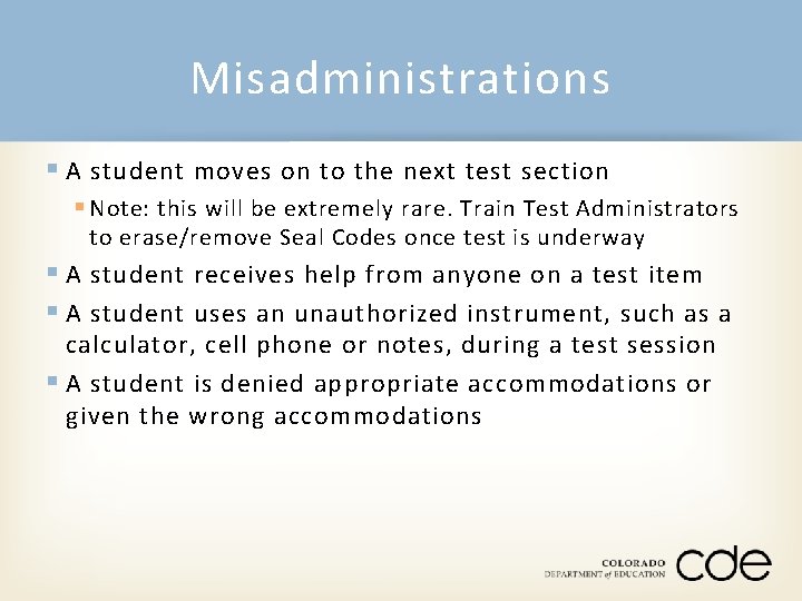 Misadministrations § A student moves on to the next test section § Note: this