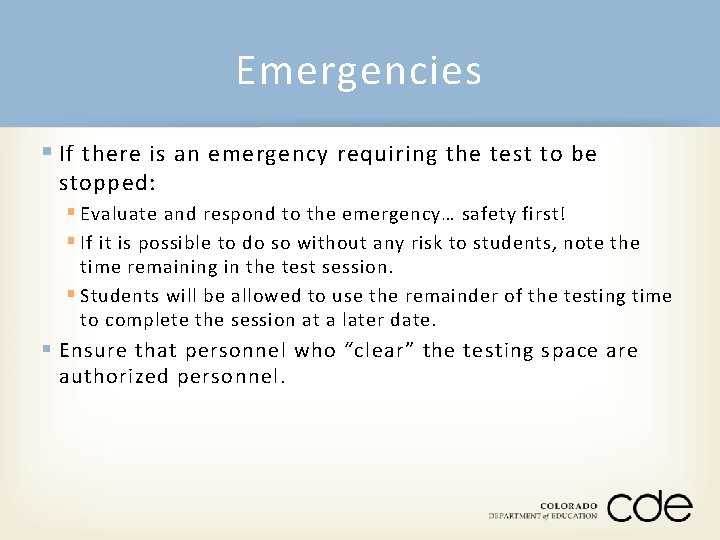 Emergencies § If there is an emergency requiring the test to be stopped: §