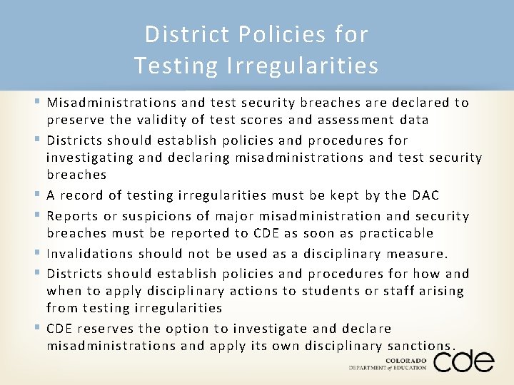 District Policies for Testing Irregularities § Misadministrations and test security breaches are declared to