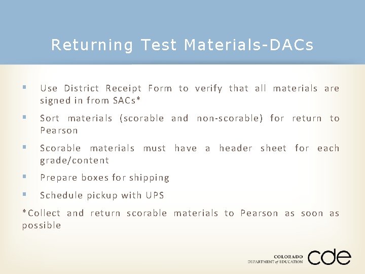 Returning Test Materials-DACs § Use District Receipt Form to verify that all materials are