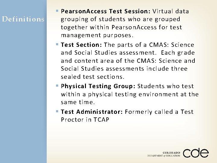 Definitions § Pearson. Access Test Session: Virtual data grouping of students who are grouped