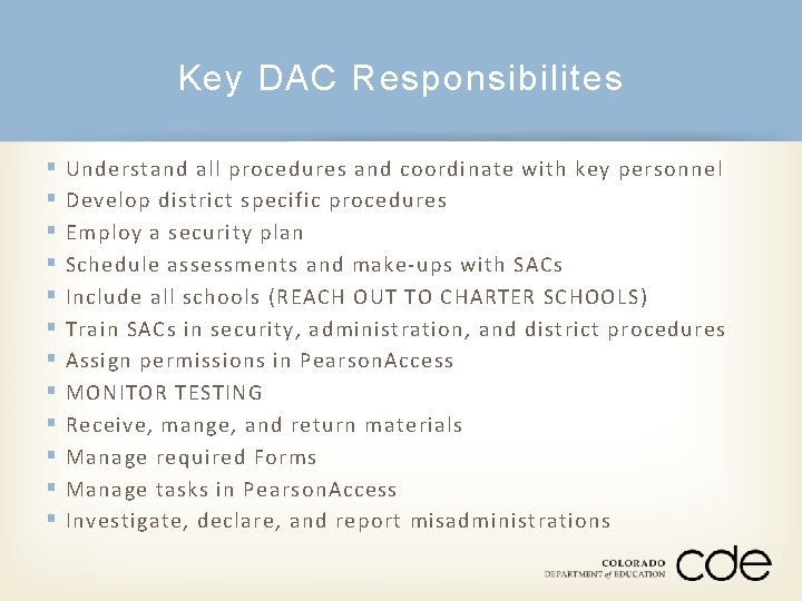 Key DAC Responsibilites § § § Understand all procedures and coordinate with key personnel