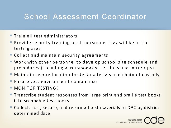 School Assessment Coordinator § Train all test administrators § Provide security training to all